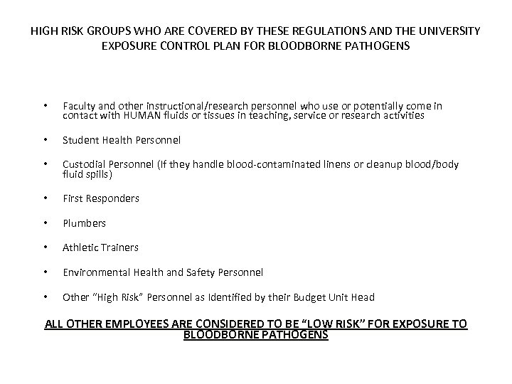 HIGH RISK GROUPS WHO ARE COVERED BY THESE REGULATIONS AND THE UNIVERSITY EXPOSURE CONTROL