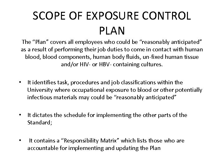 SCOPE OF EXPOSURE CONTROL PLAN The “Plan” covers all employees who could be “reasonably