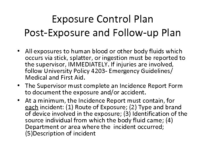 Exposure Control Plan Post-Exposure and Follow-up Plan • All exposures to human blood or