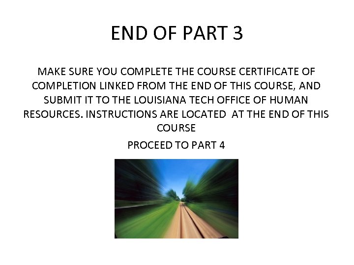 END OF PART 3 MAKE SURE YOU COMPLETE THE COURSE CERTIFICATE OF COMPLETION LINKED