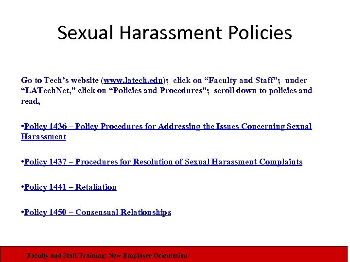 Sexual Harassment Policies Go to Tech’s website (www. latech. edu); click on “Faculty and