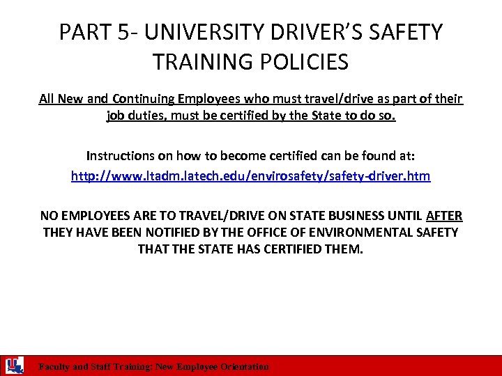 PART 5 - UNIVERSITY DRIVER’S SAFETY TRAINING POLICIES All New and Continuing Employees who