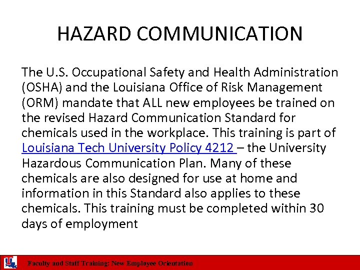 HAZARD COMMUNICATION The U. S. Occupational Safety and Health Administration (OSHA) and the Louisiana