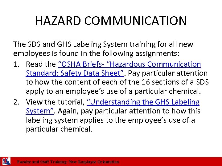 HAZARD COMMUNICATION The SDS and GHS Labeling System training for all new employees is