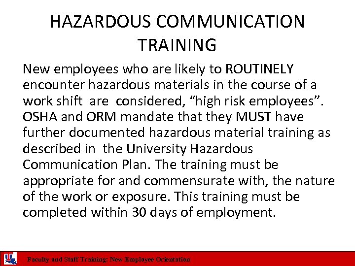 HAZARDOUS COMMUNICATION TRAINING New employees who are likely to ROUTINELY encounter hazardous materials in