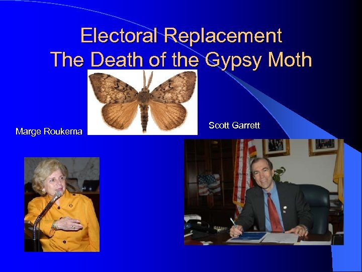 Electoral Replacement The Death of the Gypsy Moth Marge Roukema Scott Garrett 