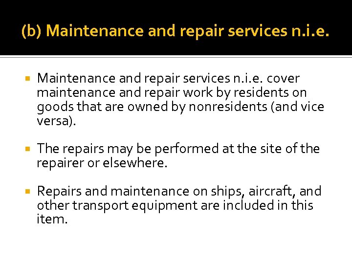 (b) Maintenance and repair services n. i. e. cover maintenance and repair work by