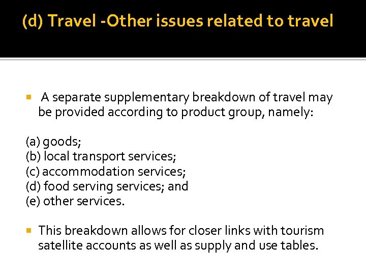 (d) Travel -Other issues related to travel A separate supplementary breakdown of travel may