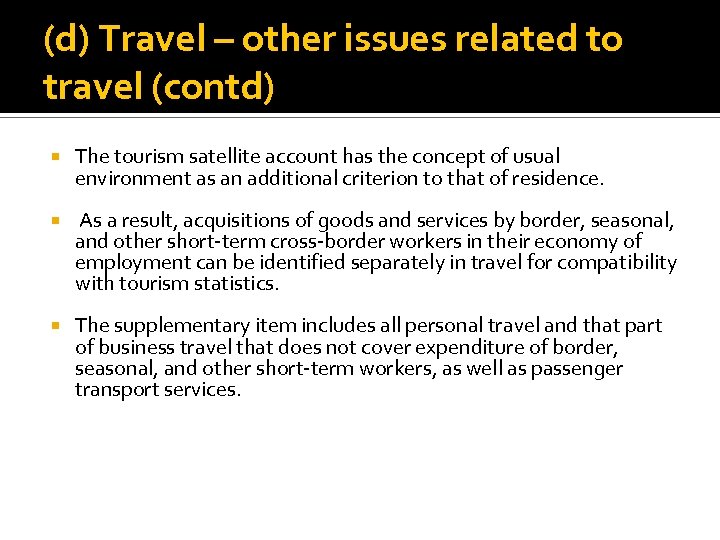 (d) Travel – other issues related to travel (contd) The tourism satellite account has