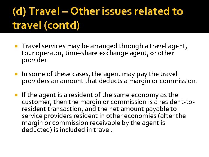 (d) Travel – Other issues related to travel (contd) Travel services may be arranged