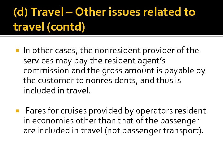 (d) Travel – Other issues related to travel (contd) In other cases, the nonresident
