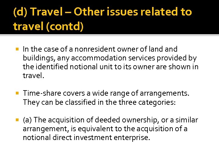 (d) Travel – Other issues related to travel (contd) In the case of a