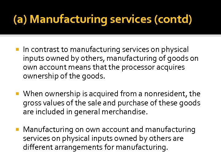(a) Manufacturing services (contd) In contrast to manufacturing services on physical inputs owned by