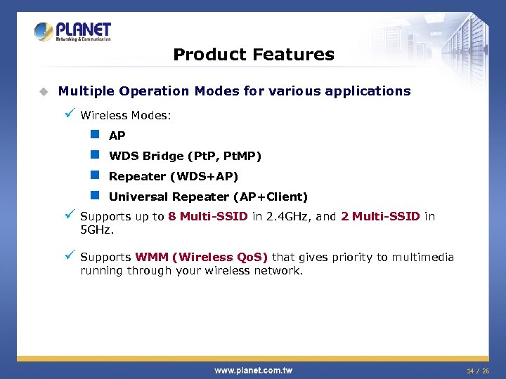 Product Features u Multiple Operation Modes for various applications ü Wireless Modes: n AP