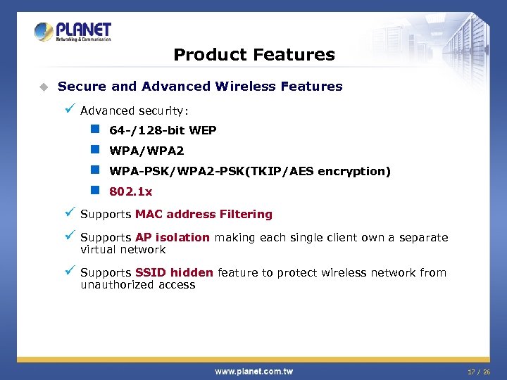 Product Features u Secure and Advanced Wireless Features ü Advanced security: n 64 -/128
