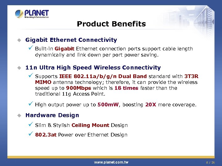 Product Benefits u Gigabit Ethernet Connectivity ü Built-in Gigabit Ethernet connection ports support cable