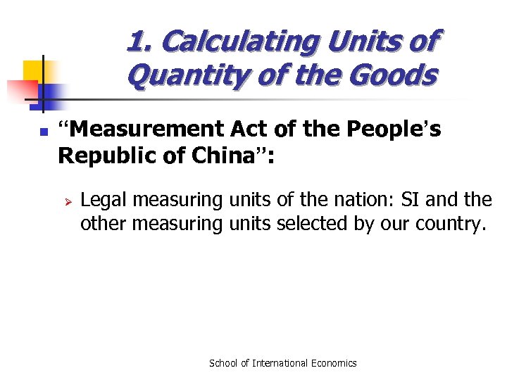 1. Calculating Units of Quantity of the Goods n “Measurement Act of the People’s