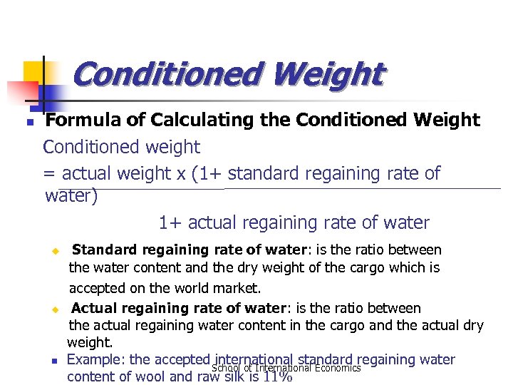 Conditioned Weight n Formula of Calculating the Conditioned Weight Conditioned weight = actual weight