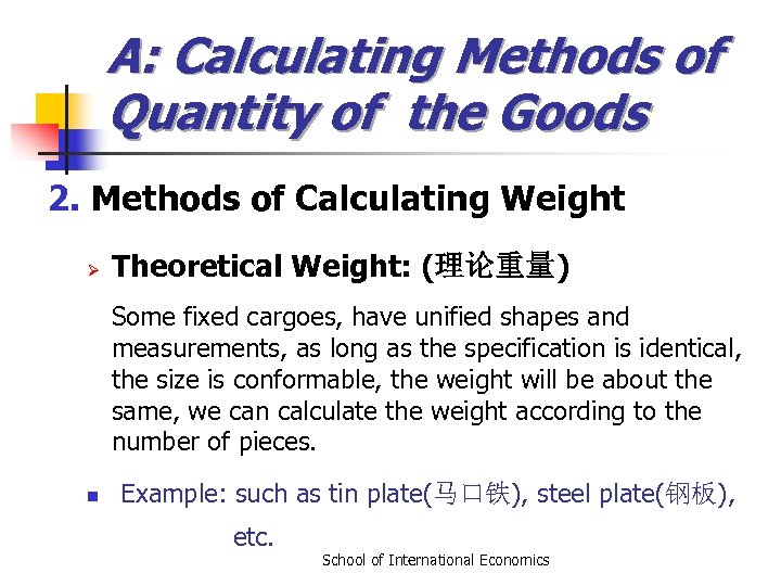 A: Calculating Methods of Quantity of the Goods 2. Methods of Calculating Weight Ø