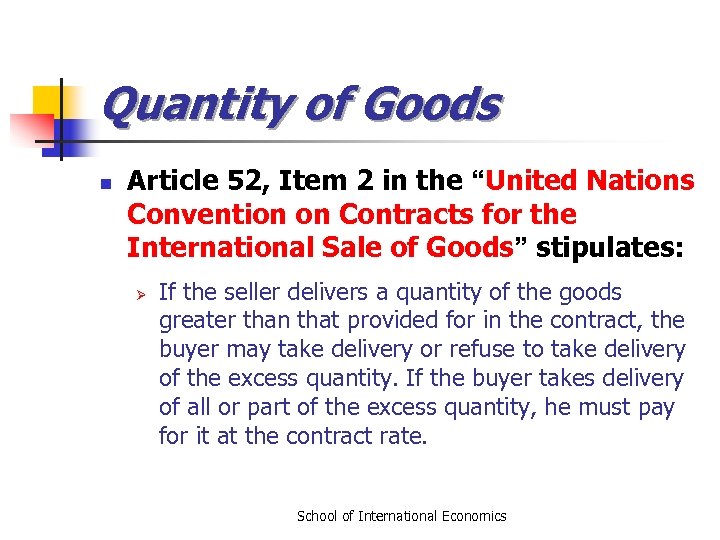 Quantity of Goods n Article 52, Item 2 in the “United Nations Convention on