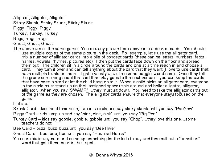 Alligator, Alligator Stinky Skunk, Stinky Skunk Piggy, Piggy Turkey, Turkey Bugs, Bugs Ghost, Ghost