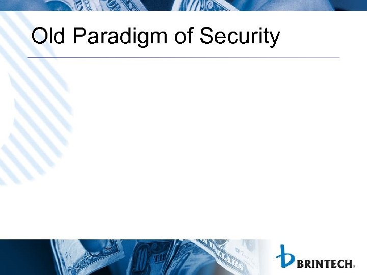 Old Paradigm of Security 