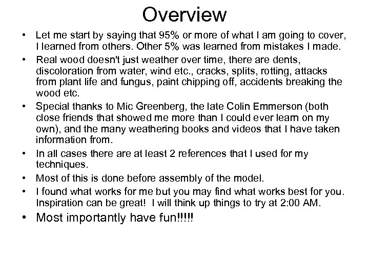 Overview • Let me start by saying that 95% or more of what I