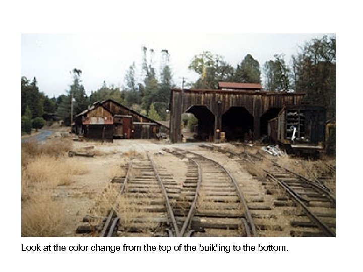 Look at the color change from the top of the building to the bottom.