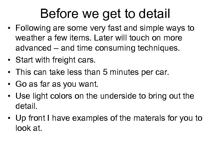 Before we get to detail • Following are some very fast and simple ways