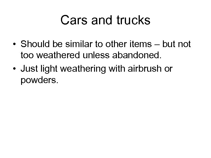 Cars and trucks • Should be similar to other items – but not too