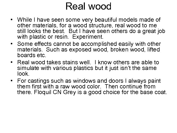 Real wood • While I have seen some very beautiful models made of other