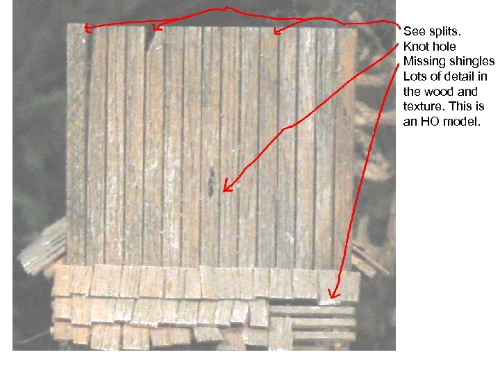 See splits. Knot hole Missing shingles Lots of detail in the wood and texture.