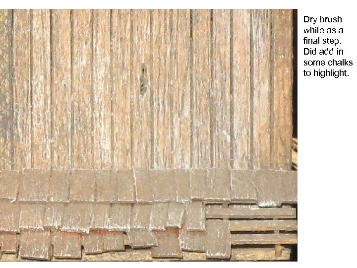 Dry brush white as a final step. Did add in some chalks to highlight.