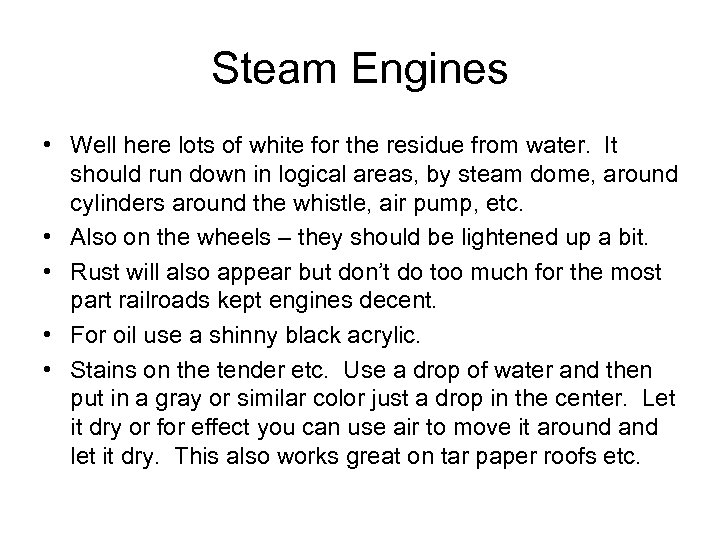 Steam Engines • Well here lots of white for the residue from water. It