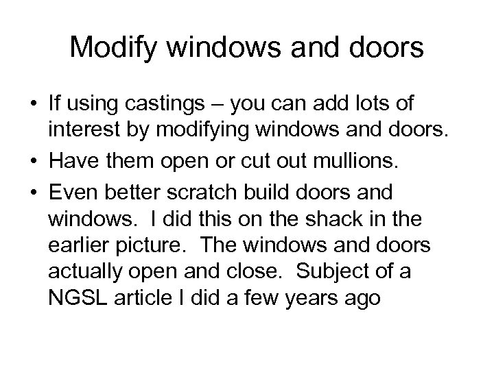 Modify windows and doors • If using castings – you can add lots of