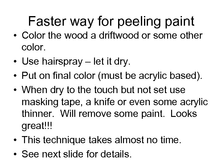 Faster way for peeling paint • Color the wood a driftwood or some other
