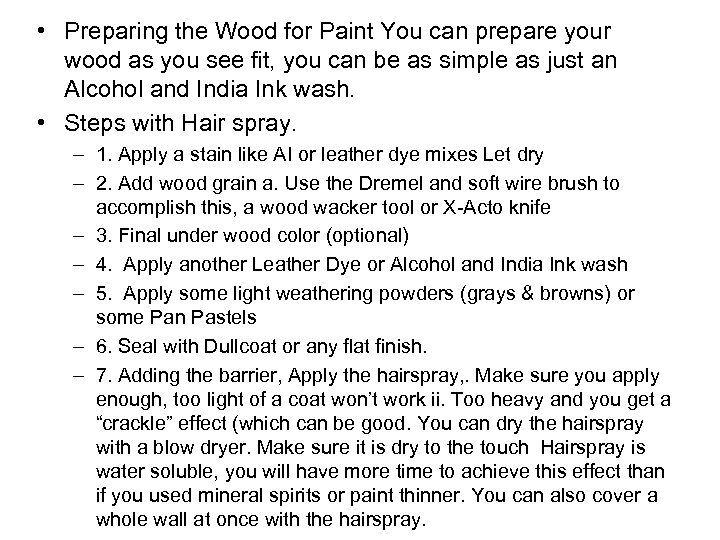  • Preparing the Wood for Paint You can prepare your wood as you