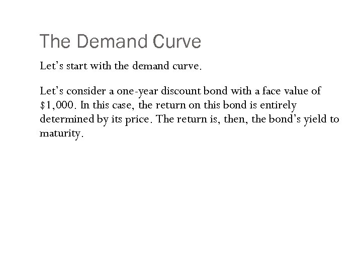 The Demand Curve Let’s start with the demand curve. Let’s consider a one-year discount