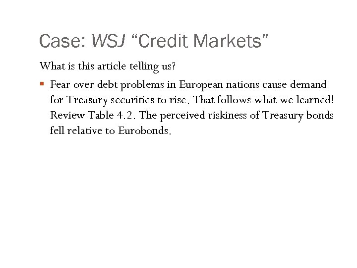 Case: WSJ “Credit Markets” What is this article telling us? § Fear over debt