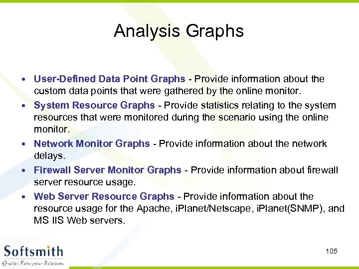 Analysis Graphs • User-Defined Data Point Graphs - Provide information about the custom data