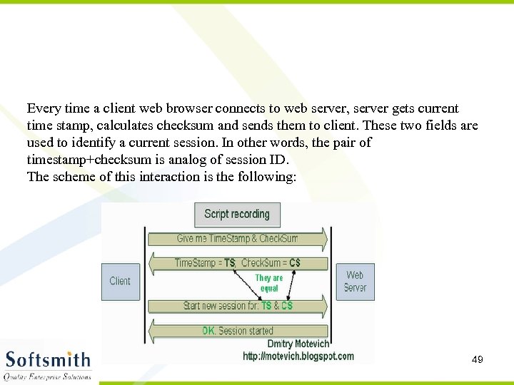 Every time a client web browser connects to web server, server gets current time