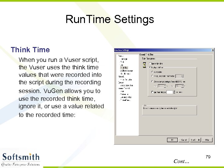 Run. Time Settings Think Time When you run a Vuser script, the Vuser uses