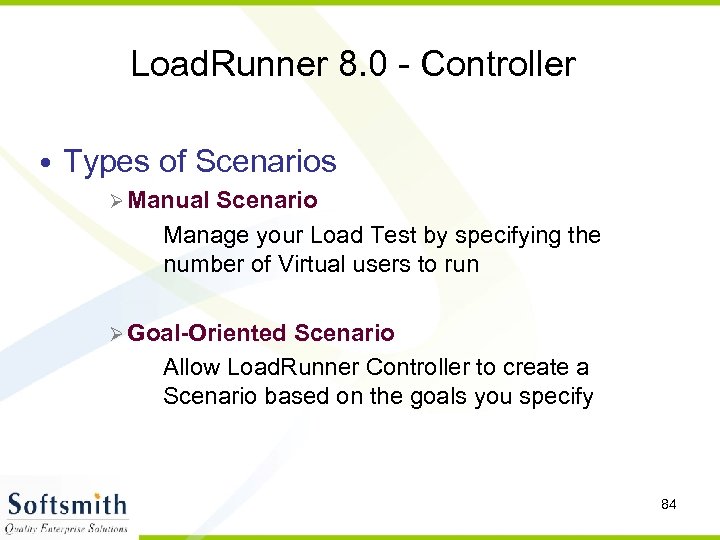 Load. Runner 8. 0 - Controller • Types of Scenarios Manual Scenario Manage your