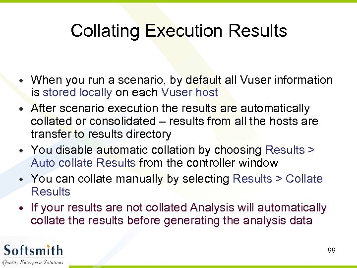 Collating Execution Results • When you run a scenario, by default all Vuser information