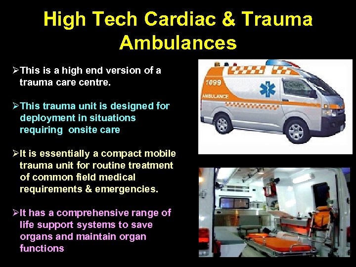 High Tech Cardiac & Trauma Ambulances ØThis is a high end version of a
