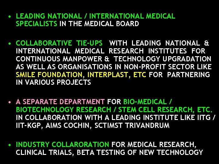  • LEADING NATIONAL / INTERNATIONAL MEDICAL SPECIALISTS IN THE MEDICAL BOARD • COLLABORATIVE