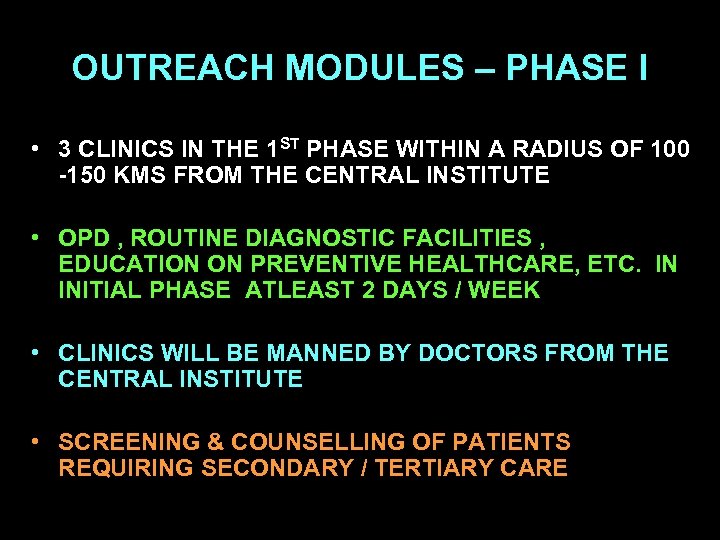 OUTREACH MODULES – PHASE I • 3 CLINICS IN THE 1 ST PHASE WITHIN