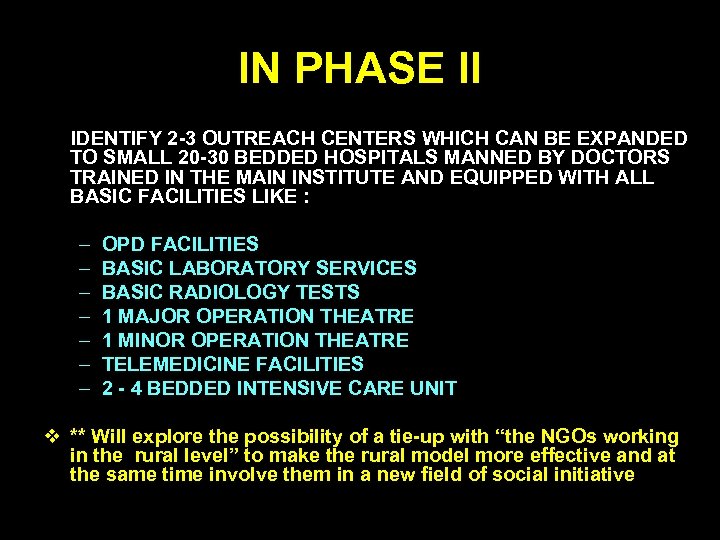 IN PHASE II IDENTIFY 2 -3 OUTREACH CENTERS WHICH CAN BE EXPANDED TO SMALL