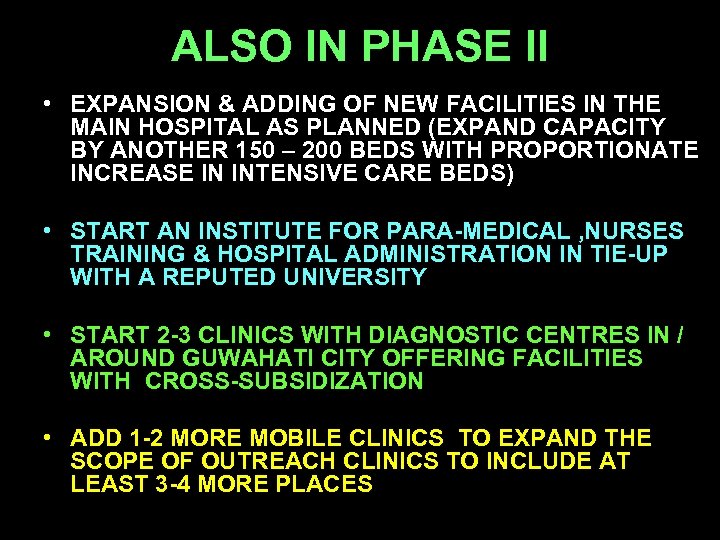ALSO IN PHASE II • EXPANSION & ADDING OF NEW FACILITIES IN THE MAIN