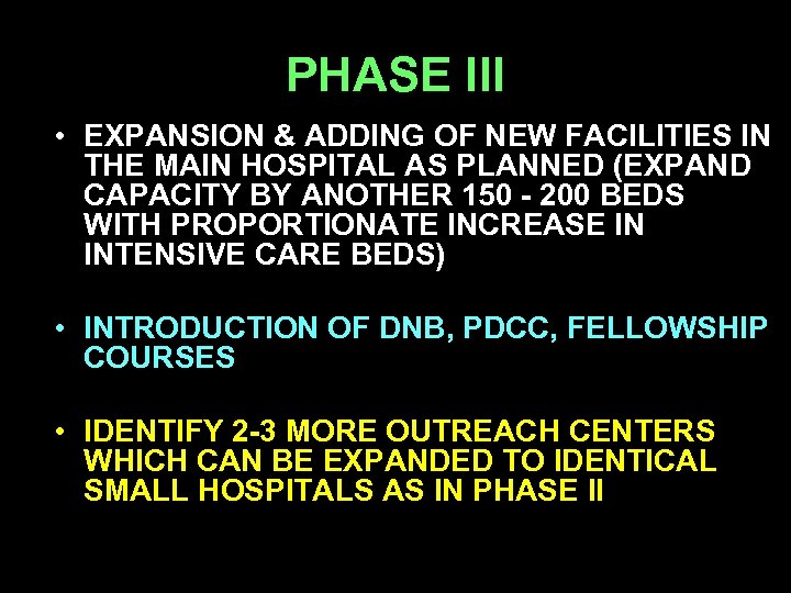 PHASE III • EXPANSION & ADDING OF NEW FACILITIES IN THE MAIN HOSPITAL AS